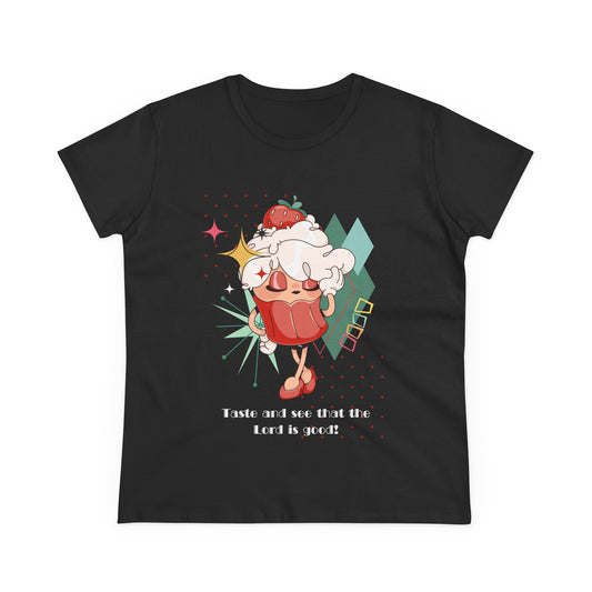 Cupcake Tee — "Taste and see that the Lord is good" Women’s T-Shirt